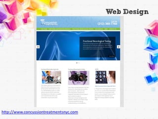 Web Design




http://www.concussiontreatmentsnyc.com
 