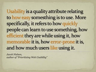 Jacob Nielsen,
author of “Prioritizing Web Usability”
 