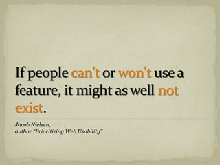 Jacob Nielsen,
author “Prioritizing Web Usability”
 