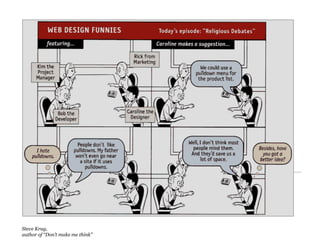 Steve Krug,
author of “Don’t make me think”
 