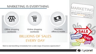 VISION:
• 100 Countries
• 10 million Loyalty Merchants
• 1 billion Members
LYONESS
TOGETHER WE ARE STRONG
Education. Oppor...