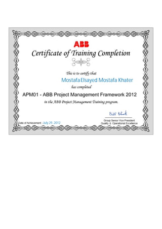 APM01 - ABB Project Management Framework 2012
Mostafa
July 29, 2012
Elsayed Mostafa Khater
 
