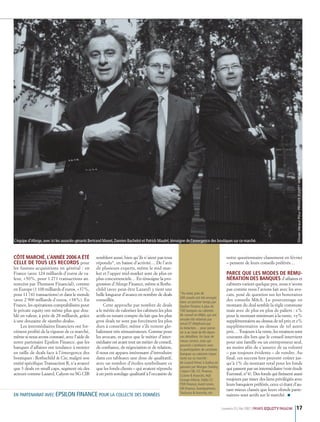 CÔTÉ MARCHÉ, L’ANNÉE 2006A ÉTÉ
CELLE DE TOUS LES RECORDS pour
les fusions-acquisitions en général : en
France (avec 124 milliards d’euros de va-
leur, +50%, pour 1 271 transactions an-
noncées par Thomson Financial), comme
en Europe (1 100 milliards d’euros, +37%,
pour 11 741 transactions) et dans le monde
(avec 2 900 milliards d’euros, +38%). En
France, les opérations comptabilisées pour
le private equity ont même plus que dou-
blé en valeur, à près de 28 milliards, grâce
à une douzaine de «jumbo deals».
Les intermédiaires financiers ont for-
cément profité de la vigueur de ce marché,
même si nous avons constaté, avec l’aide de
notre partenaire Epsilon Finance, que les
banques d’affaires ont tendance à monter
en taille de deals face à l’émergence des
boutiques : Rothschild & Cie, malgré son
entité spécifique Transaction R, n’a avancé
que 3 deals en small caps, segment où des
acteurs comme Lazard, Calyon ou SG CIB
semblent aussi, bien qu’ils n’aient pas tous
répondu*, en baisse d’activité… De l’avis
de plusieurs experts, même le mid-mar-
ket et l’upper mid-market sont de plus en
plus concurrenciels… En témoigne la pro-
gression d’Aforge Finance, même si Roths-
child (avec peut-être Lazard) y tient une
belle longueur d’avance en nombre de deals
conseillés.
Cette approche par nombre de deals
a le mérite de valoriser les cabinets les plus
actifs en tenant compte du fait que les plus
gros deals ne sont pas forcément les plus
durs à conseiller, même s’ils restent glo-
balement très rémunérateurs. Comme pour
les avocats, et parce que le métier d’inter-
médiaire est avant tout un métier de conseil,
de confiance, de négociation et de relation,
il nous est apparu intéressant d’introduire
dans ces tableaux une dose de qualitatif,
avec un nombre d’étoiles symbolisant ce
que les fonds clients – qui avaient répondu
à un petit sondage qualitatif à l’occasion de
notre questionnaire-classement en février
– pensent de leurs conseils préférés…
PARCE QUE LES MODES DE RÉMU-
NÉRATION DES BANQUES d’affaires et
cabinets varient quelque peu, nous n’avons
pas comme nous l’avions fait avec les avo-
cats, posé de question sur les honoraires
des conseils M&A. Le pourcentage en
montant du deal semble la règle commune
mais avec de plus en plus de paliers : x%
pour le montant minimum à la vente, +y%
supplémentaires au-dessus de tel prix et z%
supplémentaires au-dessus de tel autre
prix… Toujours à la vente, les retainers sont
courants dès lors que le conseil intervient
pour une famille ou un entrepreneur seul,
au moins afin de s’assurer de sa volonté
– pas toujours évidente – de vendre. Au
final, ces success fees peuvent coûter jus-
qu’à 1% du montant total pour les fonds
qui passent par un intermédiaire (voir étude
Eurostaf, n°4). Des fonds qui finissent aussi
toujours par tisser des liens privilégiés avec
leurs banquiers préférés, ceux-ci étant d’au-
tant mieux classés que leurs «fonds parte-
naires» sont actifs sur le marché. ■EN PARTENARIAT AVEC EPSILON FINANCE POUR LA COLLECTE DES DONNÉES
17| numéro 25 | Mai 2007 | PRIVATE EQUITYMAGAZINE
*Au total, près de
200 emails ont été envoyés
dans un premier temps par
Epsilon Finance à plus de
100 banques ou cabinets
de conseil en M&A, qui ont
ensuite été relancés par
email ET téléphone par
la rédaction… pour parve-
nir à un total de 69 répon-
ses détaillées. Un taux de
retour correct, mais qui
pourrait s’améliorer avec
la participation de certaines
banques ou cabinets impor-
tants sur ce marché :
de Lazard Frères à Sodica en
passant par Morgan Stanley,
Calyon CIB, CIC Finance,
L’Lione & Associés,Arjil
Groupe Altium, Oddo CF,
FDR Finance,Aurel Leven,
HR Finance, Goeztpartners,
Toulouse & Associés, etc.
L’équipe d’Aforge, avec ici les associés-gérants Bertrand Manet, Damien Bachelot et Patrick Maurel, témoigne de l’émergence des boutiques sur ce marché.
OlivierHérautPOurPRIVATEEQUITYMAGAZINE
 