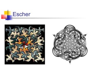 Escher
 