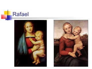 Rafael
 