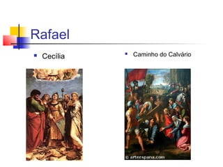 Rafael
   Cecília      Caminho do Calvário
 