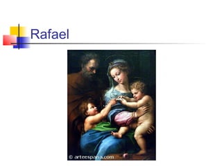 Rafael
 