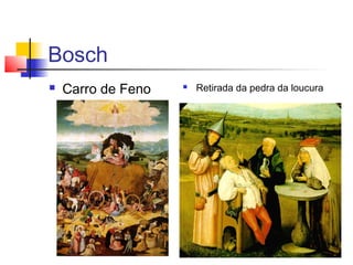 Bosch
   Carro de Feno      Retirada da pedra da loucura
 