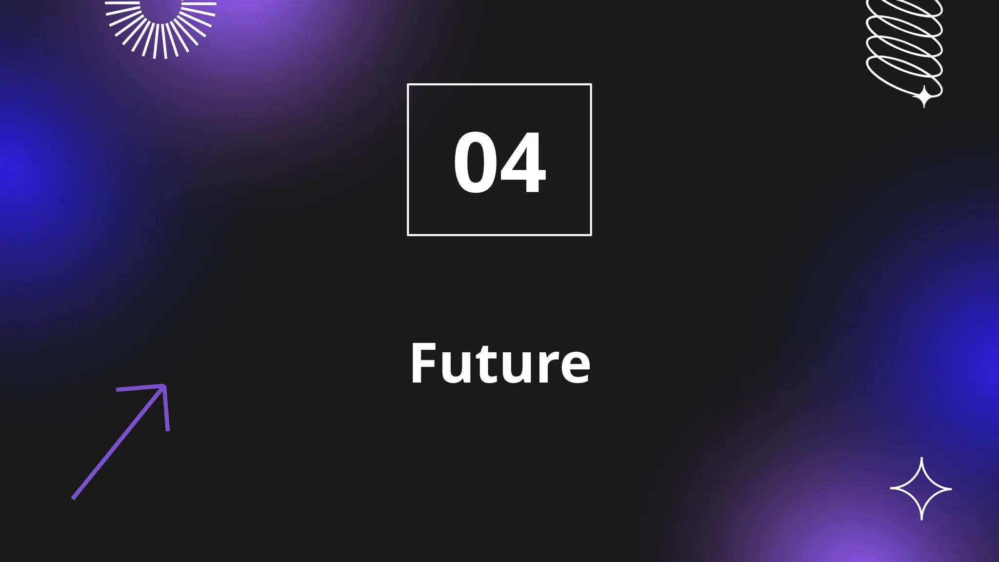 Future
04
 