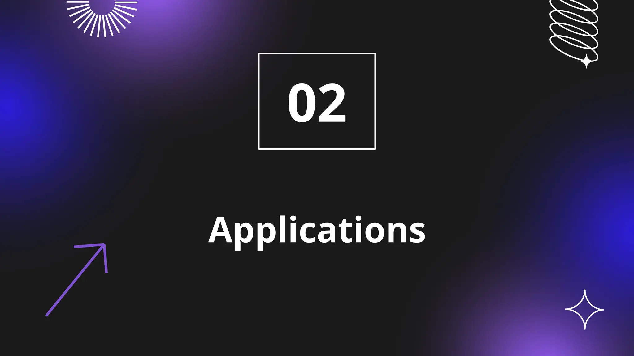 Applications
02
 