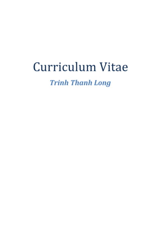 Curriculum Vitae
Trinh Thanh Long
 