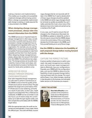 5tips
for efficient 
change 	
management 
using a cmdb
Use asset
management data
as a starting point
for configuration
management.
Identify the
interdependencies
between components.
Use the CMDB
to determine the
feasibility of each prop-
posed change before
moving forward with
the change.
When designing
change management
processes, always
take into account
information from
the CMDB.
Maintain the CMDB
and ensure that all
changes to the infras-
structure flow back
into the CMDB as
updates to related CIs.
 