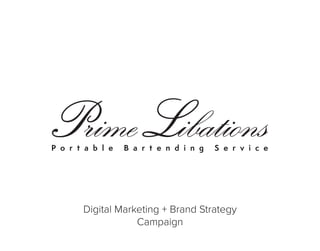 Digital Marketing + Brand Strategy
Campaign
 