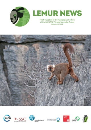 The Newsletter of the Madagascar Section
of the IUCN SSC Primate Specialist Group
Volume 18, 2014
LEMUR NEWS
 
