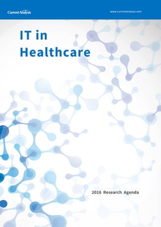 www.currentanalysis.com
IT in
Healthcare
2016 Research Agenda
 