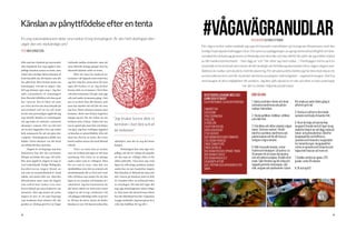 48 49
Känslanavpånyttfödelseefterententa
Alla som har studerat på universitet
eller högskola har nog upplevt den
jobbiga känslan innan en tenta, men
också den otroligt sköna känslan ef-
teråt (särskilt när det känns som det
har gått bra). Man brukar prata om
tentaångest, och det är något i alla
fall jag känner igen mig i. Jag har
själv erfarenheter av tentaångest
från flertalet tillfällen och dess grad
har varierat. Det är klart att man
var extra nervös när man började på
universitetet och var ny och oruti-
nerad, men personligen upplevde jag
nog hittills höjden av tentaångest
när jag hade en omtenta i national-
ekonomi i somras. Det var inte kul
att ha den liggandes över sig under
hela sommaren för att sen göra den
i augusti. Tentaångesten nådde nya
höjder. Desto skönare var det dock
att tillslut bli klar med den.
	 Ångest är ett begrepp som kan
diskuteras hur det ska användas.
Många använder det nog i fel syfte.
Hur man upplever ångest är nog yt-
terst individuellt. Enligt Wikipedia
karakteriseras ångest bland an-
nat som ett sinnestillstånd av stark
rädsla, nervositet eller oro. Med den
definitionen inser man att ångest
som ordval kan tyckas vara över-
drivet ibland när man beskriver sin
situation. Men jag menar att tenta-
ångest är mer av ett eget begrepp
som studenter kan relatera till, där
graden av obehag givetvis är högst
växlande mellan studenter, men att
man faktiskt många gånger kan ha
liknande känslor inför en tenta.
	 Efter att snart ha studerat tre
terminer vid Uppsala universitet har
jag lärt mig hur processen för min
egen del brukar se ut. Jag brukar
kunna dela in terminen i livet före
och efter tentamen. Det går som upp
och ned under terminens gång, i bör-
jan av en kurs kan det kännas som
man har mycket tid och lite att oroa
sig över. Desto närmare tentan man
kommer, desto mer börjar ångesten
smyga sig på, för att sedan nå sin
kulmen sista veckan. Sedan när ten-
tan är gjord mår man fint och börjar
om igen. Jag kan verkligen uppskat-
ta känslan av pånyttfödelse efter att
man har skrivit en tenta, det tvära
kastet mellan stress och total lättnad
efteråt.
	 Visst, en tenta kan ju tyckas
vara en oviktig sak taget ur sitt sam-
manhang. Det finns ju så många
andra saker som är viktigare. Men
för oss som är inne i den här stu-
dentbubblan så är det en central och
återkommande del av livet året runt.
Alla vill klara sina tentor för att slut-
ligen ta en examen och komma ut i
arbetslivet. Jag har konstaterat att
det bästa sättet att motverka tenta-
ångest är att ta tag i studierna i tid
och plugga ordentligt inför varje ten-
ta. Då har du större chans att lindra
känslan av oro. Det kan ju tyckas låta
självklart, men det är nog det bästa
knepet.
	 Tentaångest kan som sagt vara
jobbig och det är viktigt att påpeka
att det nog ser väldigt olika ut för
olika individer. Vissa kan nog verk-
ligen ha allvarliga problem medan
andra har en mer hanterbar ångest.
Men känslan av lättnad när man står
där i baren på Snerkan med en kall
öl i handen efter en avklarad tenta
är svårslagen. För min del väger det
nog upp tentaångesten sedan tidiga-
re. Man inser då också att man oftast
har det oförskämt bra här i Uppsalas
trygga studentliv. Jag kan gärna leva
i den här bubblan ett tag till. 
”Jag brukar kunna dela in
terminen i livet före och ef-
ter tentamen"
TEXT MAX JONASSON
En ung nationalekonom delar sina tankar kring tentaångest. Är den helt obefogad eller
utgör den ett nödvändigt ont?
För några veckor sedan laddade jag upp ett klassiskt matstilleben på Instagram tillsammans med den
fyndigt hopknåpade hashtaggen ovan. Den precisa uppläggningen av ugnsgratinerad kycklingfilé och feta-
ostsallad förväntade jag generera en likekedja utan dess like och blev därför lite stött när jag istället möttes
av lätt hatiska kommentarer - ”men lägg av” och ”här sitter jag med nudlar…”. Hashtaggen må ha varit en
smula djärvt formulerad men menar att det ändå går att förhålla sig ekonomiskt till en något roligare mat-
lådekost än nudlar, som student, med lite planering. För att påvisa detta tänkte jag här dela med mig av ett
av mina säkrare kort som får studenter att blicka avundsjukt i mikrovågskön – vegetarisk lasagne. Det fina
med lasagne är dess möjligheter till variation. Jag blev själv tipsad av en vän och efter en tids justeringar
har det nu landat i följande paradrecept.
#VÅGAVÄGRANUDLARTEXT & FOTO ASTRID LITTORIN
VEGETARISK LASAGNE MED ZUC-
CHINI OCH FETAOST
CA 6 PORTIONER, CA 40 KR/PORTION
2 MORÖTTER
1 ZUCCHINI
1 PALSTERNACKA
1 GUL LÖK
½ RÖD LÖK
2 KLYFTOR VITLÖK
1 RÖD CHILIFRUKT
1 TSK SOCKER
500 GRAM KROSSADE TOMATER
2 DL CREME FRAICHE
2 MSK TOMATPURÉ
2 MSK OLIVOLJA
450 GRAM FRUSEN SPENAT, TINAD
300 GRAM FETAOST
250 GRAM RIVEN OST
LASAGNEPLATTOR
SALT, PEPPAR OCH KRYDDOR EFTER
SMAK
1. Hacka zucchinin i skivor och skala
och hacka morötterna och palster-
nackan i halvmånar.
2. Hacka gullöken, rödlöken, vitlöken
och chilin fint.
3. Fräs löken och chilin i olivolja i någon
minut. Strö över sockret. Tillsätt
därefter zucchinin, morötterna och
palsternackan och låt allt fräsa yt-
terligare i några minuter.
4. Häll i krossade tomater, crème
fraiche och tomatpuré. Låt puttra i ca
10 minuter för att såsen ska tjockna
och rotfrukterna mjukna. Krydda efter
smak. Själv föredrar jag lite sting och
tappade generöst med peppar, salt,
chili, oregano och spiskummin i såsen.
Att smaka av under tidens gång är
alltid ett gott råd.
5. Krama ur vattnet ur den tinade
spenaten och hacka fetaosten fint.
6. Nu är det dags att pussla ihop
lasagnen! Grunda med ett lager lasag-
neplattor längst ner och lägg sedan på
tomat- och grönsaksröran. Därefter
lasagneplattor och hälften av
spenaten och fetaosten, lasagneplat-
tor, tomatröra igen, lasagneplattor,
resten av spenaten och fetaosten och
toppa med (massor av) riven ost.
7. Grädda i mitten av ugnen, 225
grader i cirka 20 minuter.
8. Ät och njut(!)
GÖR SÅ HÄR:
 