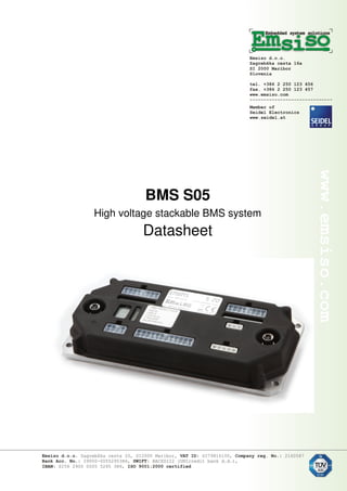 BMS S05
High voltage stackable BMS system
Datasheet
 
