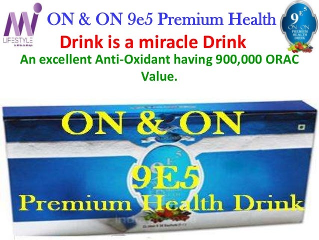 ON & ON 9e5 Premium Health Drink is a Miracle Drink