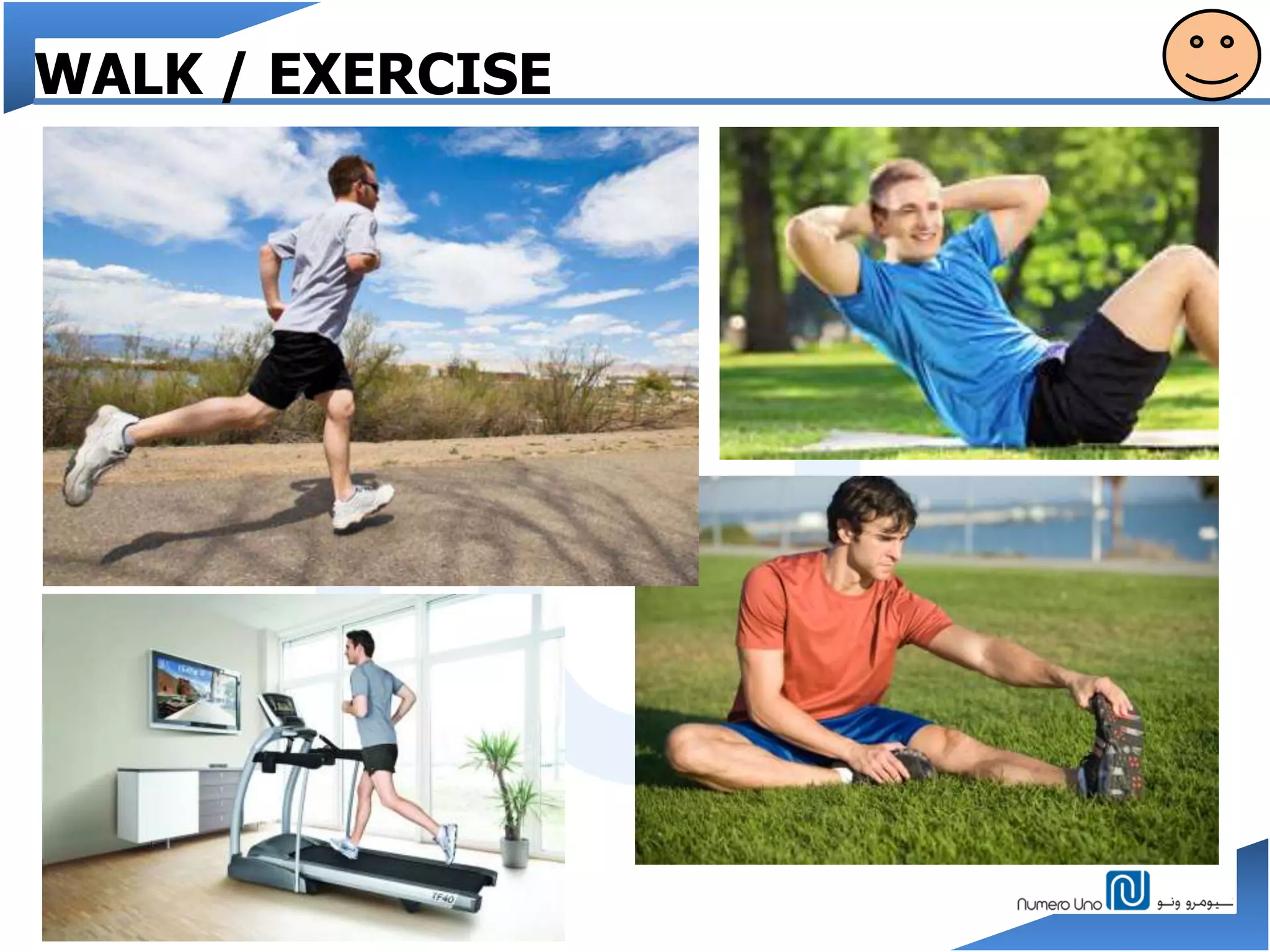 WALK / EXERCISE
 