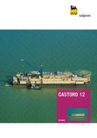 CASTORO 12
OFFSHORE
 