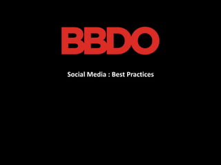 Social Media : Best Practices
 