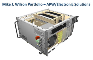 Mike J. Wilson Portfolio – APW/Electronic Solutions
 