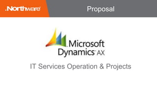 Proposal
IT Services Operation & Projects
 