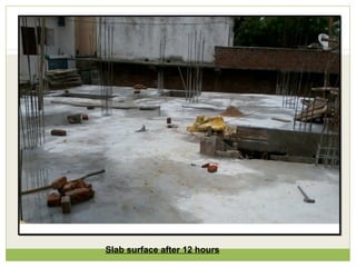 Slab surface after 12 hours
 