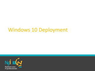 Windows 10 Deployment
 