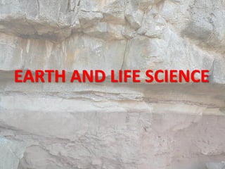 EARTH AND LIFE SCIENCE
 