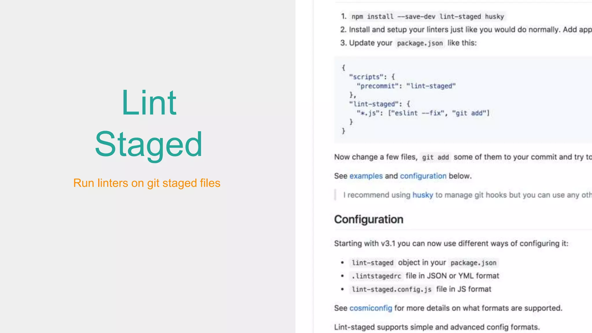 Lint
Staged yarn global add webpack-cli
webpack-cli init
Run linters on git staged files
 