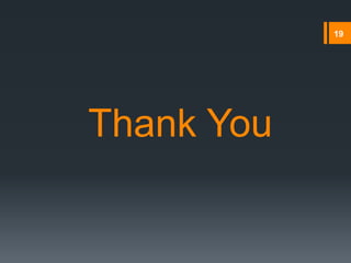 19
Thank You
 