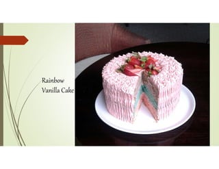 Rainbow
Vanilla Cake