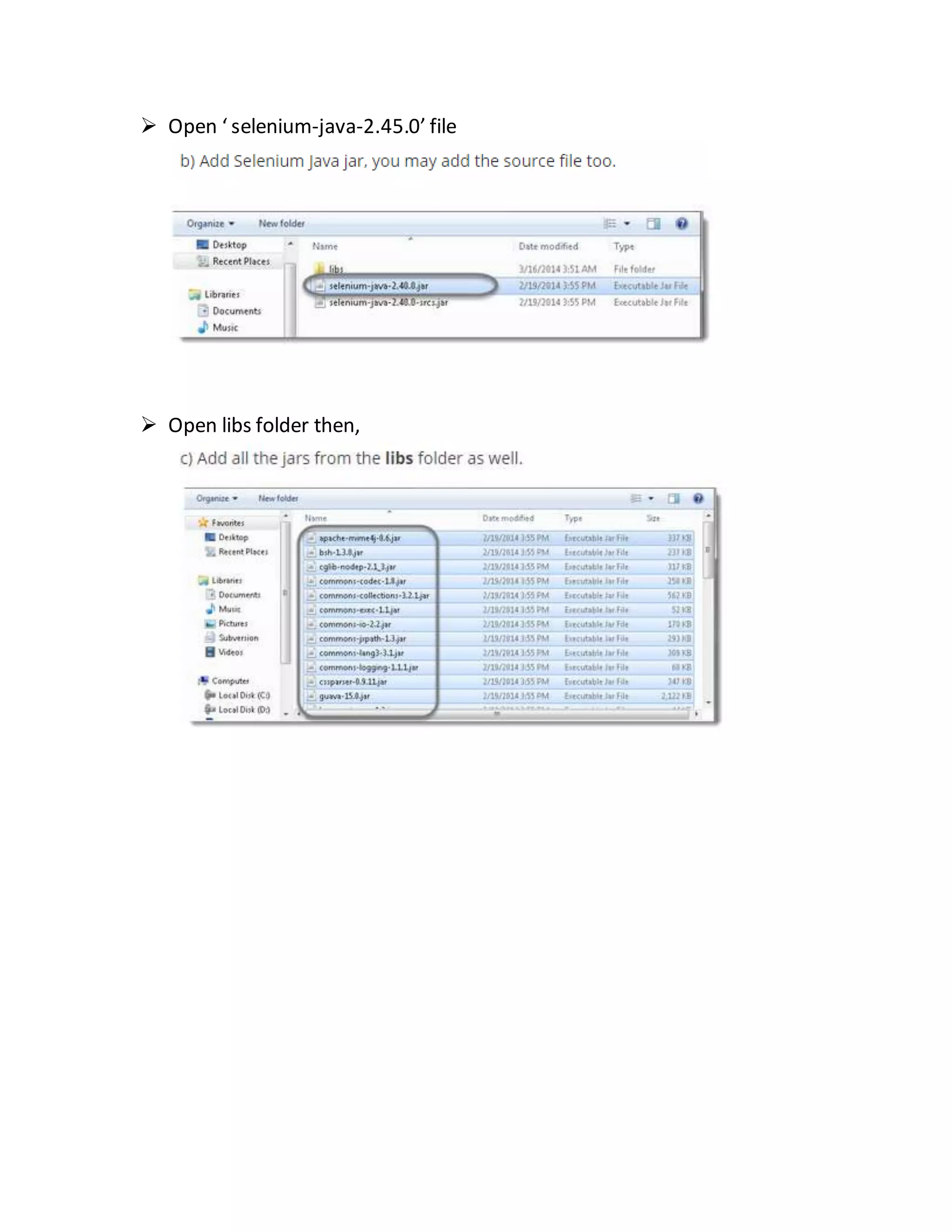  Open ‘ selenium-java-2.45.0’ file
 Open libs folder then,
 