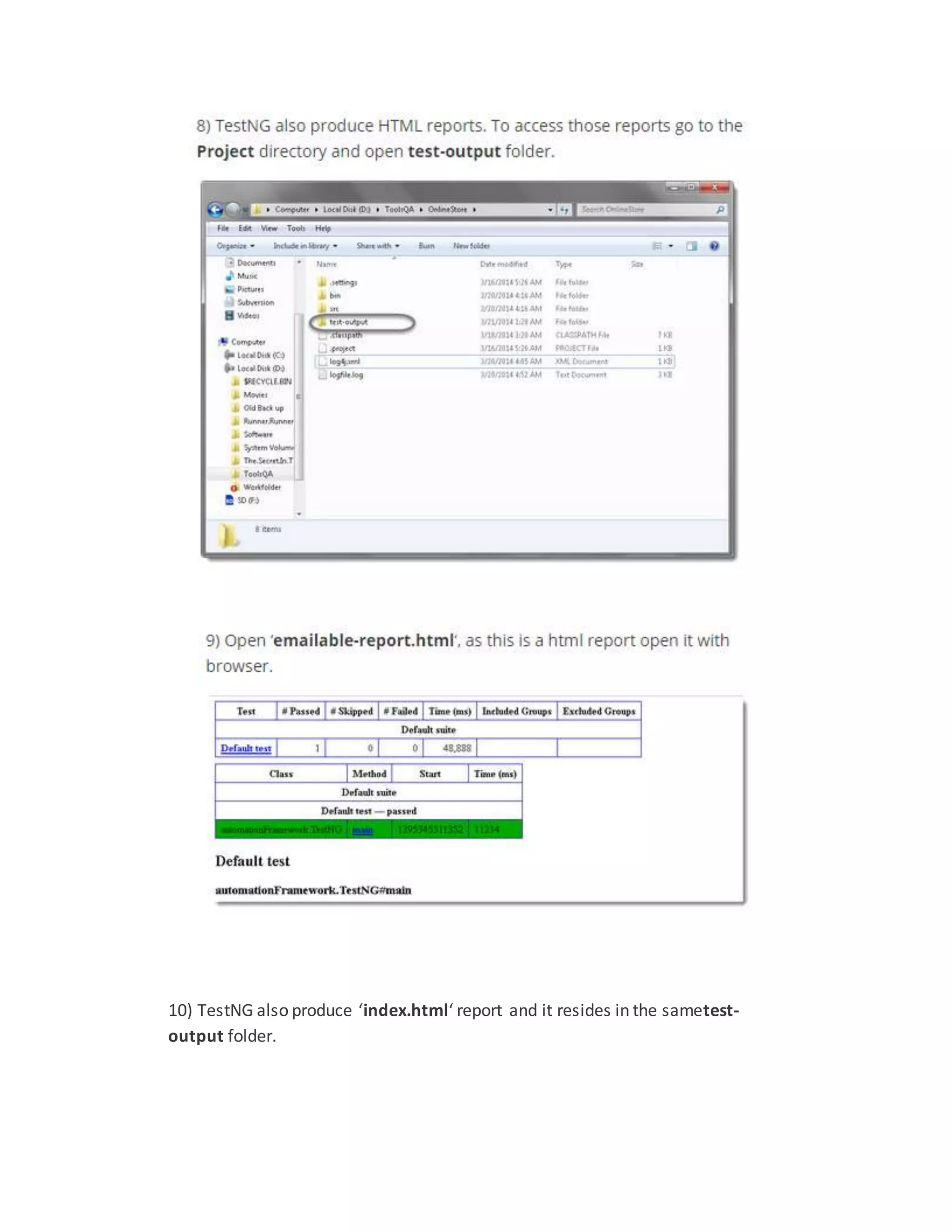 10) TestNG also produce ‘index.html‘ report and it resides in the sametest-
output folder.
 