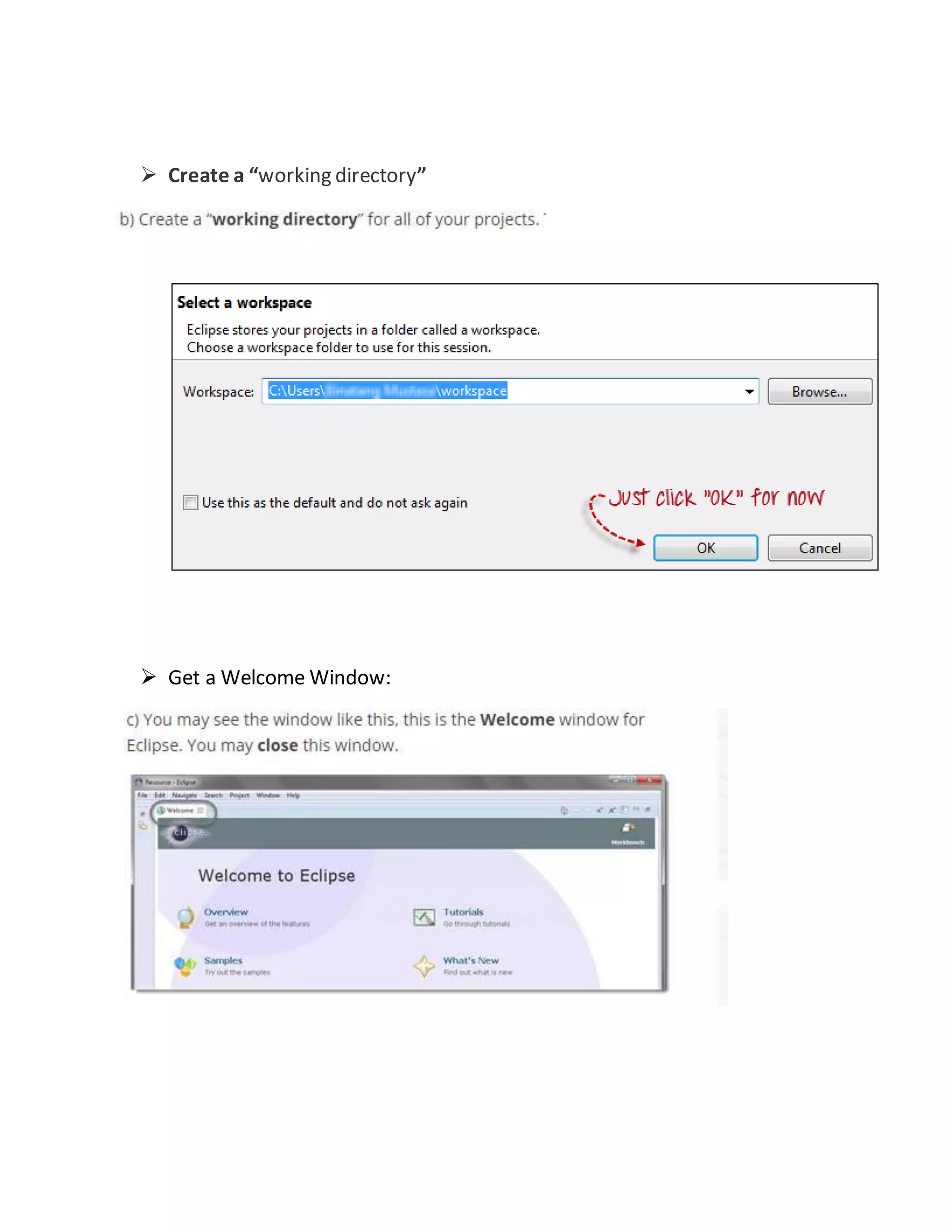  Create a “working directory”
 Get a Welcome Window:
 