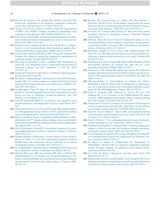 [32] Northup JK, Sternweis PC, Smigel MD, Schleifer LS, Ross EM,
Gilman AG. Puriﬁcation of the regulatory component of adenylate
cyclase. Proc Natl Acad Sci U S A 1980;77:6516–20.
[33] Toschi A, Lee E, Xu L, Garcia A, Gadir N, Foster DA. Regulation of
mTORC1 and mTORC2 complex assembly by phosphatidic acid:
competition with rapamycin. Mol Cell Biol 2009;29:1411–20.
[34] Green M, Loewenstein PM. Autonomous functional domains of chem-
ically synthesized human immunodeﬁciency virus tat trans-activator
protein. Cell 1988;55:1179–88.
[35] Navarro-Lerida I, Sanchez-Perales S, Calvo M, Rentero C, Zheng Y,
Enrich C, et al. A palmitoylation switch mechanism regulates Rac1
function and membrane organization. EMBO J 2012;31:534–51.
[36] del Pozo MA, Alderson NB, Kiosses WB, Chiang HH, Anderson RG,
Schwartz MA. Integrins regulate Rac targeting by internalization of
membrane domains. Science 2004;303:839–42.
[37] Moissoglu K, Kiessling V, Wan C, Hoffman BD, Norambuena A,
Tamm LK, et al. Regulation of Rac1 translocation and activation by
membrane domains and their boundaries. J Cell Sci 2014;
127:2565–76.
[38] Lingwood D, Simons K. Lipid rafts as a membrane-organizing princi-
ple. Science 2010;327:46–50.
[39] Bar-Peled L, Chantranupong L, Cherniack AD, Chen WW, Ottina KA,
Grabiner BC, et al. A tumor suppressor complex with GAP activity for
the Rag GTPases that signal amino acid sufﬁciency to mTORC1. Sci-
ence 2013;340:1100–6.
[40] Grundke-Iqbal I, Iqbal K, Tung YC, Quinlan M, Wisniewski HM,
Binder LI. Abnormal phosphorylation of the microtubule-associated
protein tau (tau) in Alzheimer cytoskeletal pathology. Proc Natl
Acad Sci U S A 1986;83:4913–7.
[41] Noble W, Hanger DP, Miller CC, Lovestone S. The importance of tau
phosphorylation for neurodegenerative diseases. Front Neurol 2013;
4:83.
[42] Alonso AD, Di Clerico J, Li B, Corbo CP, Alaniz ME, Grundke-Iqbal I,
et al. Phosphorylation of tau at Thr212, Thr231, and Ser262 combined
causes neurodegeneration. J Biol Chem 2010;285:30851–60.
[43] Biernat J, Gustke N, Drewes G, Mandelkow EM, Mandelkow E. Phos-
phorylation of ser262
strongly reduces binding of tau to microtubules:
distinction between PHF-like immunoreactivity and microtubule bind-
ing. Neuron 1993;11:153–63.
[44] Fath T, Eidenmuller J, Brandt R. Tau-mediated cytotoxicity in a pseu-
dohyperphosphorylation model of Alzheimer’s disease. J Neurosci
2002;22:9733–41.
[45] Gauthier-Kemper A, Weissmann C, Golovyashkina N, Sebo-Lemke Z,
Drewes G, Gerke V, et al. The frontotemporal dementia mutation
R406W blocks tau’s interaction with the membrane in an annexin
A2-dependent manner. J Cell Biol 2011;192:647–61.
[46] Pei JJ, Bjorkdahl C, Zhang H, Zhou X, Winblad B. p70 S6 kinase and
tau in Alzheimer’s disease. J Alzheimers Dis 2008;14:385–92.
[47] Wilcock DM, Lewis MR, Van Nostrand WE, Davis J, Previti ML,
Gharkholonarehe N, et al. Progression of amyloid pathology to Alz-
heimer’s disease pathology in an amyloid precursor protein transgenic
mouse model by removal of nitric oxide synthase 2. J Neurosci 2008;
28:1537–45.
[48] Bomﬁm TR, Forny-Germano L, Sathler LB, Brito-Moreira J,
Houzel JC, Decker H, et al. An anti-diabetes agent protects the mouse
brain from defective insulin signaling caused by Alzheimer’s disease-
associated Abeta oligomers. J Clin Invest 2012;122:1339–53.
[49] De Felice FG, Lourenco MV, Ferreira ST. How does brain insulin
resistance develop in Alzheimer’s disease? Alzheimers Dement
2014;10:S26–32.
[50] Talbot K, Wang HY, Kazi H, Han LY, Bakshi KP, Stucky A, et al.
Demonstrated brain insulin resistance in Alzheimer’s disease patients
is associated with IGF-1 resistance, IRS-1 dysregulation, and cognitive
decline. J Clin Invest 2012;122:1316–38.
[51] Bhaskar K, Maphis N, Xu G, Varvel NH, Kokiko-Cochran ON,
Weick JP, et al. Microglial derived tumor necrosis factor-alpha drives
Alzheimer’s disease-related neuronal cell cycle events. Neurobiol Dis
2014;62:273–85.
[52] Williamson R, Usardi A, Hanger DP, Anderton BH. Membrane-bound
beta-amyloid oligomers are recruited into lipid rafts by a fyn-
dependent mechanism. FASEB J 2008;22:1552–9.
[53] Partovian C, Ju R, Zhuang ZW, Martin KA, Simons M. Syndecan-4
regulates subcellular localization of mTOR Complex2 and Akt activa-
tion in a PKCalpha-dependent manner in endothelial cells. Mol Cell
2008;32:140–9.
[54] Takemoto-Kimura S, Ageta-Ishihara N, Nonaka M, Adachi-
Morishima A, Mano T, Okamura M, et al. Regulation of dendritogen-
esis via a lipid-raft-associated Ca21/calmodulin-dependent protein
kinase CLICK-III/CaMKIgamma. Neuron 2007;54:755–70.
[55] Vang T, Torgersen KM, Sundvold V, Saxena M, Levy FO,
Skalhegg BS, et al. Activation of the COOH-terminal Src kinase
(Csk) by cAMP-dependent protein kinase inhibits signaling through
the T cell receptor. J Exp Med 2001;193:497–507.
[56] Santuccione A, Sytnyk V, Leshchyns’ka I, Schachner M. Prion protein
recruits its neuronal receptor NCAM to lipid rafts to activate p59fyn
and to enhance neurite outgrowth. J Cell Biol 2005;169:341–54.
[57] Smart EJ, Ying YS, Mineo C, Anderson RG. A detergent-free method
for purifying caveolae membrane from tissue culture cells. Proc Natl
Acad Sci U S A 1995;92:10104–8.
[58] Noda T, Ohsumi Y. Tor, a phosphatidylinositol kinase homologue,
controls autophagy in yeast. J Biol Chem 1998;273:3963–6.
[59] Majumder S, Richardson A, Strong R, Oddo S. Inducing autophagy by
rapamycin before, but not after, the formation of plaques and tangles
ameliorates cognitive deﬁcits. PLoS One 2011;6:e25416.
[60] Lee G, Thangavel R, Sharma VM, Litersky JM, Bhaskar K, Fang SM,
et al. Phosphorylation of tau by fyn: implications for Alzheimer’s dis-
ease. J Neurosci 2004;24:2304–12.
[61] De Meyer G, Shapiro F, Vanderstichele H, Vanmechelen E,
Engelborghs S, De Deyn PP, et al. Diagnosis-independent Alzheimer
disease biomarker signature in cognitively normal elderly people.
Arch Neurol 2010;67:949–56.
[62] Li J, Kim SG, Blenis J. Rapamycin: one drug, many effects. Cell
Metab 2014;19:373–9.
[63] Roberson ED, Scearce-Levie K, Palop JJ, Yan F, Cheng IH, Wu T, et al.
Reducing endogenous tau ameliorates amyloid beta-induced deﬁcits in
an Alzheimer’s disease mouse model. Science 2007;316:750–4.
A. Norambuena et al. / Alzheimer’s  Dementia - (2016) 1-1616
 