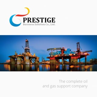 The complete oil
and gas support company
 