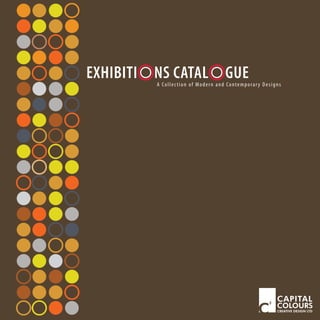 EXHIBITI NS CATAL GUEA Collection of Modern and Contemporar y Designs
 