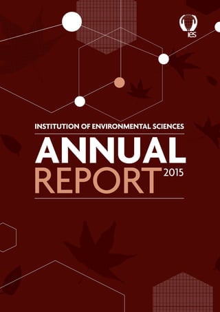ANNUAL
Institution of Environmental Sciences
RePORT2015
 