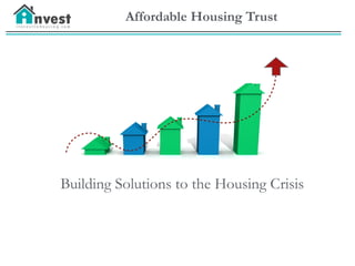 Affordable Housing Trust
Building Solutions to the Housing Crisis
 
