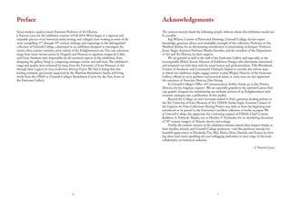6 7
Acknowledgements
The curators warmly thank the following people, without whom this exhibition would not
be possible:
Kay Wilson, Curator of Prints and Drawings, Grinnell College, for her expert
knowledge, generous advice, and invaluable oversight of the collection; Professor of Art,
Matthew Kluber, for an illuminating introduction to printmaking techniques. Professor
Jenny Anger, Assistant Professor Marika Knowles, and the members of the Department
of Art and Art History, for their support.
We are grateful as well to the staff of the Faulconer Gallery and especially, to the
incomparable Milton Severe, Director of Exhibition Design, who alternately entertained
and tempered our wild ideas with his usual humor and professionalism.Tilly Woodward,
Curator of Academic and Community Outreach, helped us consider the various ways
in which our exhibition might engage visitors. Lesley Wright, Director of the Faulconer
Gallery, offered us savvy guidance and practical advice at every turn; we also appreciate
the assistance of Associate Director, Dan Strong.
In Grinnell College’s Office of Communication, further thanks go to Jim Powers,
Director, for his longtime support. We are especially grateful to the talented Larissa Stal-
cup, graphic designer, for transforming our inchoate notions of an Enlightenment-style
museum catalogue into a publication of this quality.
Beyond the College, we were fortunate indeed to find a generous lending partner in
the The University of Iowa Museum of Art. UIMA’s Sarika Sugla, Assistant Curator of
the Legacies for Iowa Collections Sharing Project, was with us from the beginning and
introduced us ‘in person’ to the University’s excellent collection of works on paper. We
at Grinnell College also appreciate the continuing support of UIMA’s Chief Curator,
Kathleen A. Edwards.Thanks, too, to Heather V. Vermeulen for an elucidating discussion
of 18th
century imagery of Atlantic slavery and ecology.
Finally, the student curators of the exhibition seminar extend their deepest thanks to
their families, friends, and Grinnell College professors—and this professor extends her
heartfelt appreciation to Elizabeth,Tim, Mai, Maria, Dana, Hannah, and Emma for their
big ideas, hard work, sparkling wit, and unflagging dedication at every stage of this truly
collaborative art historical endeavor.
– J. Vanessa Lyon
Preface
Seven student curators joined Assistant Professor of Art History,
J. Vanessa Lyon for the exhibition seminar of Fall 2014. What began as a rigorous and
enjoyable process of art historical study, writing, and collegial close-looking at some of the
most compelling 17th
through 19th
century etchings and engravings in the distinguished
collection of Grinnell College, culminated in an exhibition designed to investigate the
varied, often counter-intuitive, print culture of the Enlightenment era. Our core selections
range from lesser-known prints by Hogarth and Piranesi, to signature images by Callot
and Goya. Students were responsible for all curatorial aspects of this exhibition, from
designing the gallery ‘hang’ to composing catalogue entries and wall texts.The exhibition’s
range and quality were enhanced by loans from the University of Iowa Museum of Art
through their Legacies for Iowa Collections Sharing Project. We find it fitting that this
lending initiative, generously supported by the Matthew Bucksbaum family, will bring
works from the UIMA to Grinnell College’s Bucksbaum Center for the Arts, home of
the Faulconer Gallery.
 
