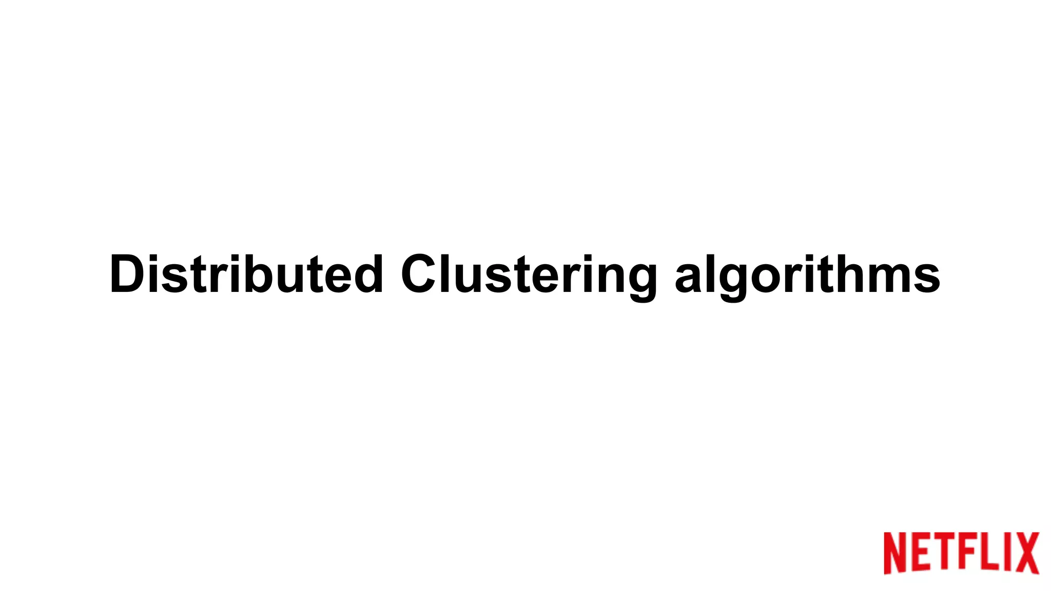 Distributed Clustering algorithms
 