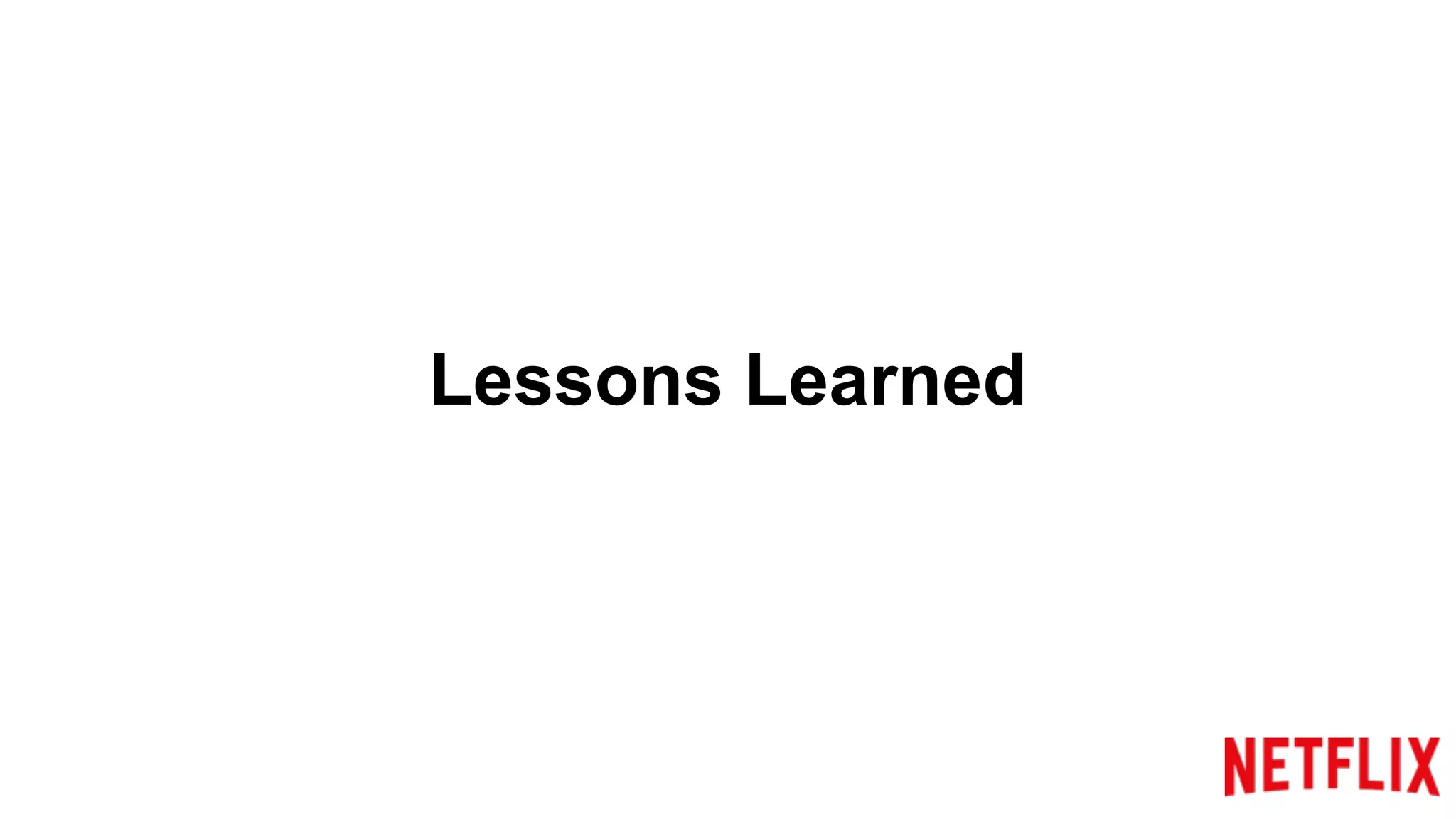 Lessons Learned
 