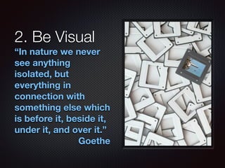 “In nature we never
see anything
isolated, but
everything in
connection with
something else which
is before it, beside it,...