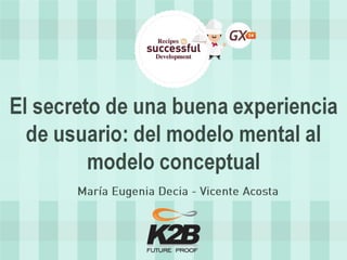 El secreto de una buena experiencia de usuario del modelo mental al modelo conceptual