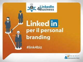 per il personal
branding
#link4biz
 