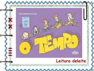 Leitura deleite 
 
