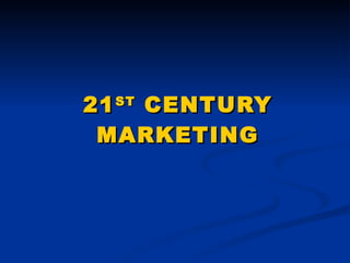 21 ST  CENTURY MARKETING 