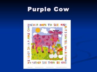 Purple Cow 